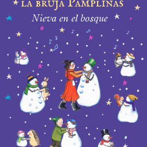 Las mágicas aventuras de la bruja Pamplinas: Nieva en el bosque PIMPILIANA