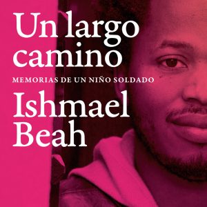 UN LARGO CAMINO. MEMORIAS DE UN NIÑO SOLDADO BIG SUR