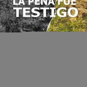 LA PEÑA FUE TESTIGO SANGUINA EDITORIAL