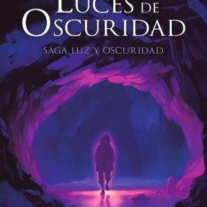 Luz y Oscuridad. Libro primero EDICIONES ARCANAS