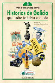 HISTORIAS DE GALICIA QUE NADIE TE HABIA CONTADO VOL.3 ARENAS