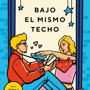 Bajo el mismo techo (Juntos y revueltos 3) B DE BOLSILLO