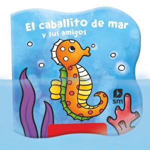 El caballito de mar y sus amigos SM