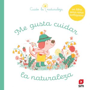 Me gusta cuidar la naturaleza SM