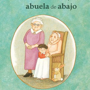 Abuela de arriba y abuela de abajo KALANDRAKA