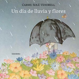 Un día de lluvia y flores KALANDRAKA