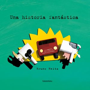 Una historia fantástica KALANDRAKA