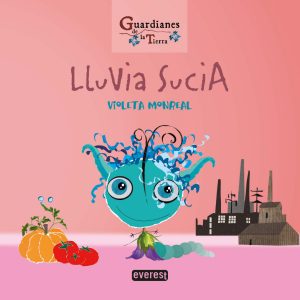 LLUVIA SUCIA (Guardianes de la tierra) PARANINFO EVEREST