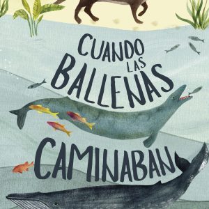 CUANDO LAS BALLENAS CAMINABAN EDELVIVES