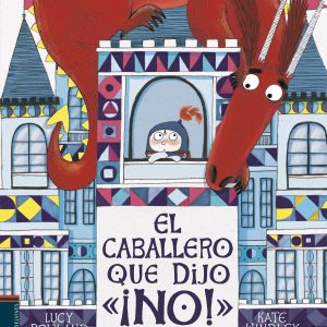 EL CABALLERO QUE DIJO '¡NO!' EDELVIVES