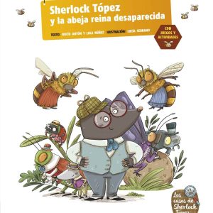 SHERLOCK TOPEZ Y LA ABEJA REINA DESAPARECIDA EDELVIVES