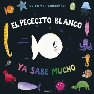 El pececito blanco ya sabe mucho EDELVIVES