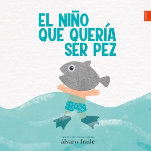 El niño que quería ser pez EDELVIVES