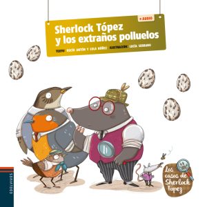 Sherlock Tópez y los extraños polluelos EDELVIVES