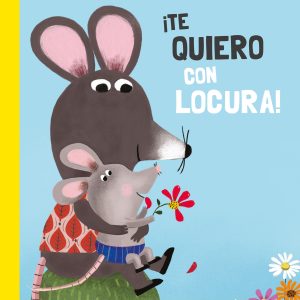 ¡Te quiero con locura! EDELVIVES