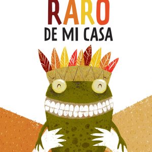 Lo más raro de mi casa EDELVIVES