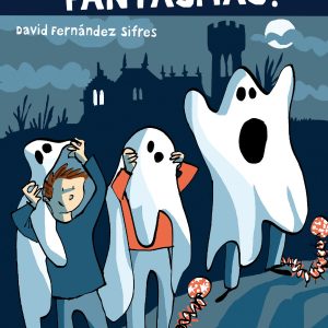 ¡Que vienen los fantasmas! EDELVIVES