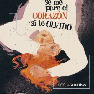 Que se me pare el corazón si te olvido ANAYA