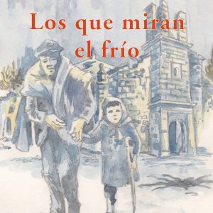 Los que miran el frío ESPUELA DE PLATA