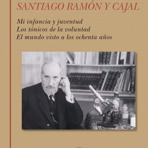 Obras escogidas: Mi infancia y juventud. Los tónicos de la voluntad. El mundo visto a los ochenta años FUND.JOSE A.DE CASTRO