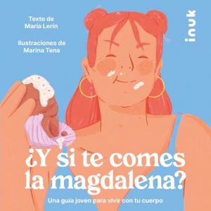 ¿Y si te comes la magdalena? EDITORIAL INUK