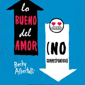 LO BUENO DEL AMOR NO CORRESPONDIDO NOCTURNA EDICIONES