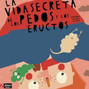 La vida secreta de los pedos y los eructos ZAHORIA DE IDEAS