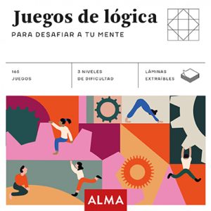 JUEGOS DE LÓGICA PARA DASAFIAR TU MENTE EDITORIAL ALMA