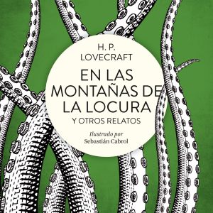 EN LAS MONTAÑAS DE LA LOCURA Y OTROS RELATOS EDITORIAL ALMA