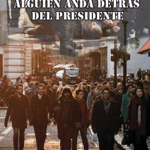 Alguien anda detrás del presidente DIFUNDIA