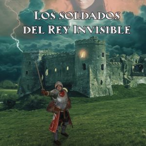 Los soldados del Rey Invisible DIFUNDIA