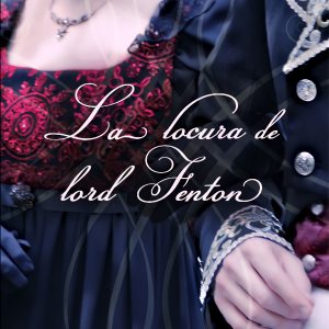 La locura de lord Fenton LIBROS DE SEDA