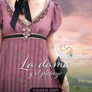 La dama y el plebeyo LIBROS DE SEDA