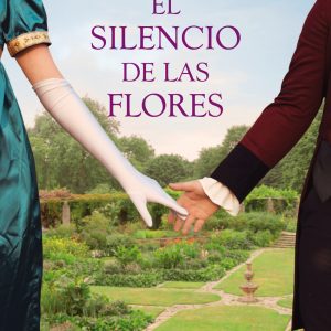 El silencio de las flores LIBROS DE SEDA