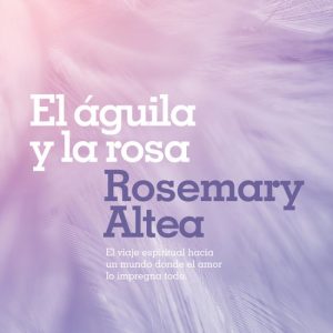 EL ÁGUILA Y LA ROSA VERGARA