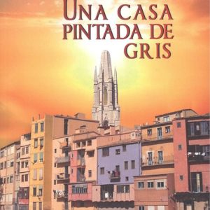 UNA CASA PINTADA DE GRIS EDITORIAL ADARVE