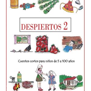 Despiertos 2 - Cuentos cortos para niños de cinco a cien DIFUNDIA