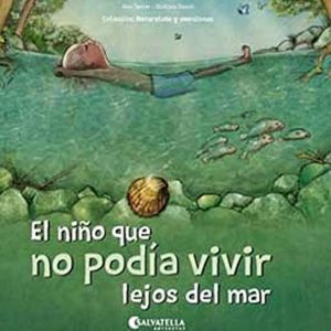EL NIÑO QUE NO PODÍA VIVIR LEJOS DEL MAR SALVATELLA