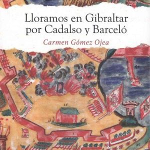 LLORAMOS EN GIBRALTAR POR CADALSO Y BARCELÓ BOHODON