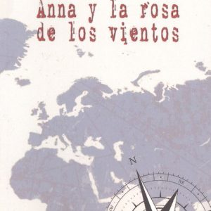 ANNA Y LA ROSA DE LOS VIENTOS EDITORIAL ADARVE
