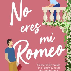 No eres mi Romeo PRINCIPAL DE LOS LIBROS