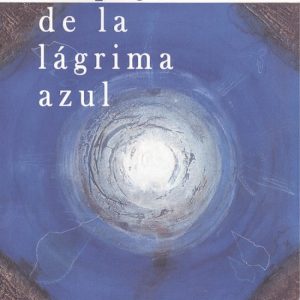 EL PÁJARO DE LA LÁGRIMA AZUL EDITORIAL ADARVE