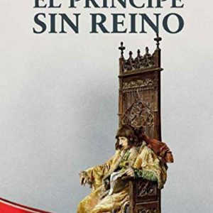 El príncipe sin reino EDITORIAL ADARVE