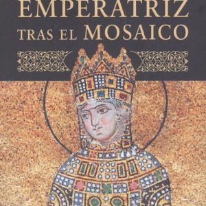 LA EMPERATRIZ TRAS EL MOSAICO EDITORIAL ADARVE
