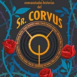 Las extravagantes y enmarañadas historias del Sr. Corvus EDITORIAL ADARVE