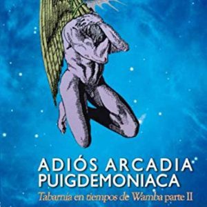 ADIÓS ARCADIA PUIGDEMONIACA EDITORIAL ADARVE