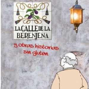 LA CALLE DE LA BERENJENA Y OTRAS HISTORIAS SIN GLUTEN EDITORIAL ADARVE