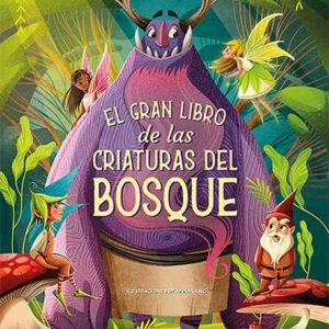 El gran libro de las criaturas del bosque LIBRERIA UNIVERSITARIA (LU)