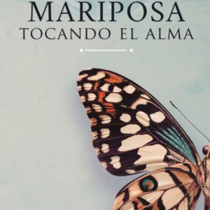 COMO MARIPOSA TOCANDO EL ALMA EDITORIAL ADARVE