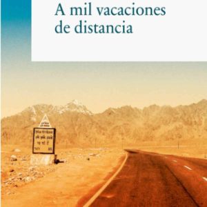 A MIL VACACIONES DE DISTANCIA EDITORIAL ADARVE